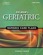 Delmar's geriatric nursing care plans