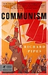 Communism : a history by Richard Pipes