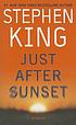 Just after sunset : stories by Stephen King