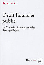 Droit financier public. 1, Monnaies, banques centrales, dettes publiques