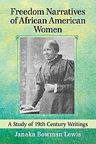 Freedom narratives of African American women : a study of 19th century writings