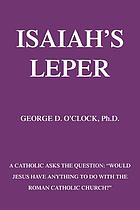 Isaiah's leper : a Catholic asks the question: 