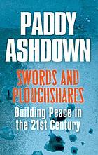 Swords and ploughshares : bringing peace to the 21st century