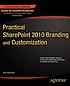 Practical SharePoint 2010 branding and customization by  Erik Swenson 