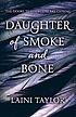 Daughter of smoke & bone by  Laini Taylor 