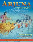 Arjuna : the gentle warrior