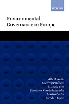 Environmental governance in Europe : an ever closer ecological union?