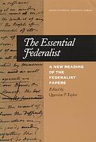 Essential Federalist: A New Reading of The Federalist Papers.