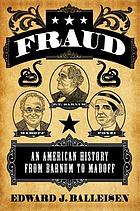 Fraud : an American history from Barnum to Madoff