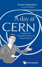 Cover image for A day at CERN : guided tour through the heart of particle physics