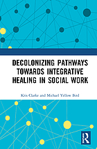 book cover for Decolonizing pathways towards integrative healing in social work