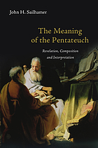 The Meaning of the Pentateuch: Revelation, Composition and Interpretation