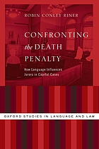 Confronting the death penalty how language influences jurors in capital cases