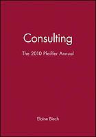 The 2010 Pfeiffer annual. Consulting