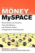 How to make money with MySpace : reach millions... by  Dennis L Prince 