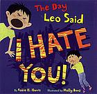 The day Leo said I hate you!