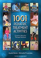 1001 pediatric treatment activities : creative ideas for therapy sessions