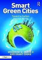 Smart green cities : toward a carbon neutral world