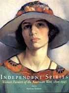 Independent spirits : women painters of the American West, 1890-1945