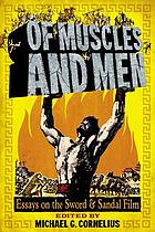 Of muscles and men : essays on the sword and sandal film