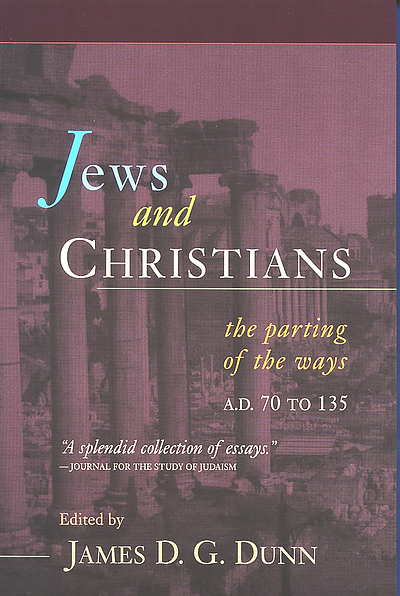 Jews And Christians : The Parting Of The Ways, A.D. 70 To 135 : The ...