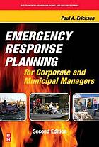 Emergency Response Planning for Corporate and Municipal Managers.