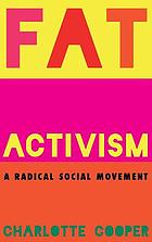 Fat activism : a radical social movement