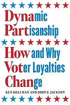 Dynamic partisanship : how and why voter loyalties change