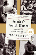 America's Jewish women : a history from colonial times to today