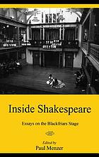 Inside Shakespeare : essays on the Blackfriars stage