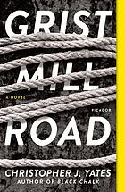Grist Mill Road : a novel