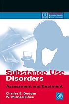 Substance use disorders : assessment and treatment
