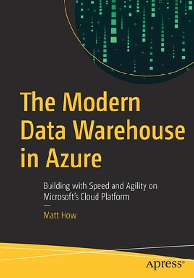 The modern data warehouse in Azure : building with speed and agility on ...