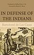 In defense of the Indians : the defense of the... by  Bartolomé de las Casas 