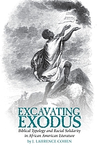 Excavating Exodus : biblical typology and racial solidarity inAfrican American literature