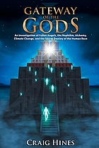 Gateway of the gods : an investigation of fallen angels, the Nephilim, alchemy, climate change, and the secret destiny of the human race