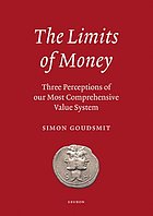 The limits of money : three perceptions of our most comprehensive value system