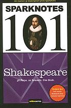 Spark notes 101 - Shakespeare 38 plays, 20 sonnets.