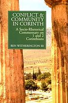 Conflict and community in Corinth : a socio-rhetorical commentary on 1 and 2 Corinthians