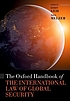 The Oxford handbook of the international law of... by Robin Geiss