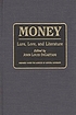 Money : lure, lore, and literature by  John Louis DiGaetani 