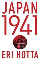 Japan 1941 : countdown to infamy
