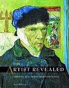 The artist revealed : artists and their self-portraits