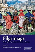 Pilgrimage : the English experience from Becket to Bunyan