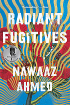 Radiant fugitives : a novel
