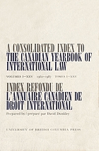 A consolidated index to The Canadian yearbook of international law, volumes I-XXV (1962-1987)