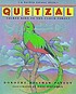 Quetzal : sacred bird of the Cloud Forest by  Dorothy Hinshaw Patent 
