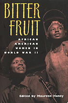 Front cover image for Bitter fruit : African American women in World War II