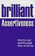 Brilliant assertiveness : what the most assertive... by  Dannie Lu Carr 