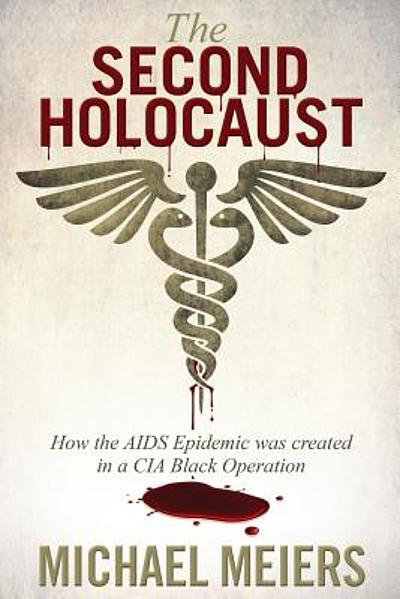The second holocaust : how the AIDS epidemic was created in a CIA black  operation | WorldCat.org